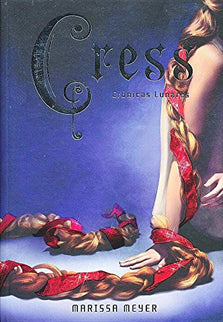 CRESS - CRONICAS LUNARES 3 - Marissa Meyer