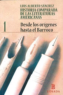 HISTORIA COMPARADA LITERATURA AMERICANA TOMO 1 - Sanchez Luis Alberto - Rústica con solapas