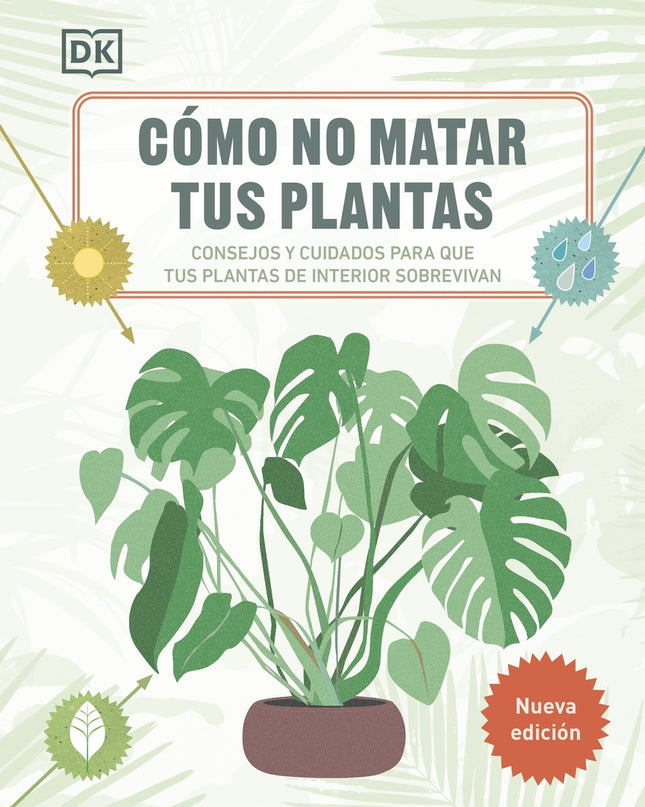 Cómo No Matar Tus Plantas (nueva Edición)