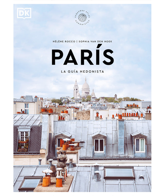 París La Guía Hedonista (pequeños Atlas Hedonistas)