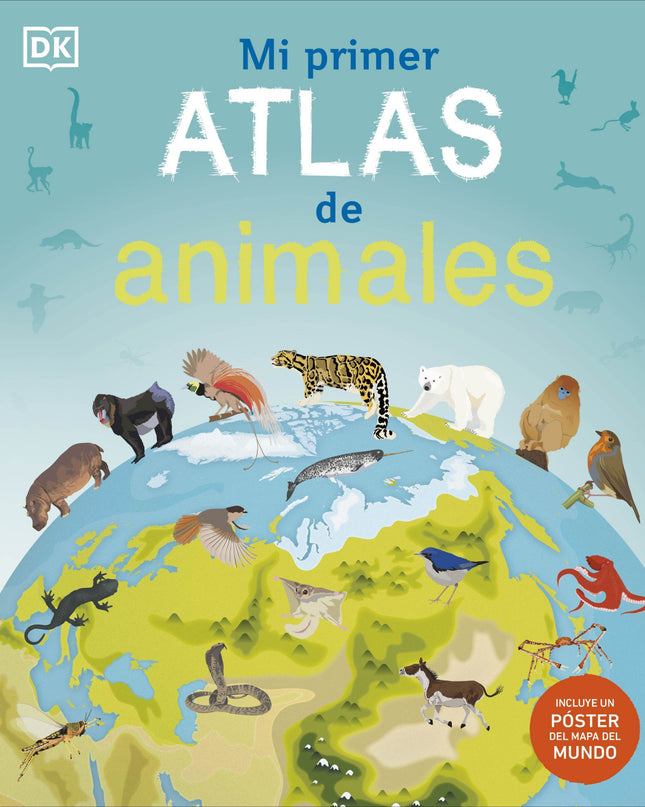 Mi Primer Atlas De Animales