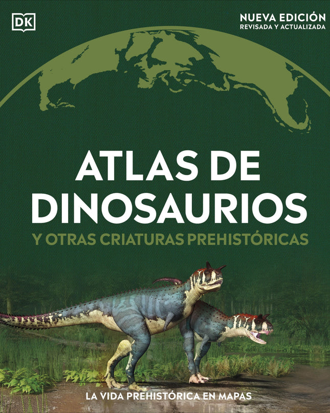 Atlas De Dinosaurios Y Otras Criaturas Prehistoricas