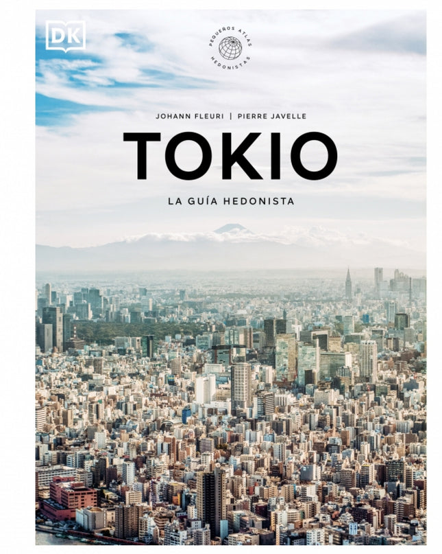 Tokio La Guía Hedonista (pequeños Atlas Hedonistas)