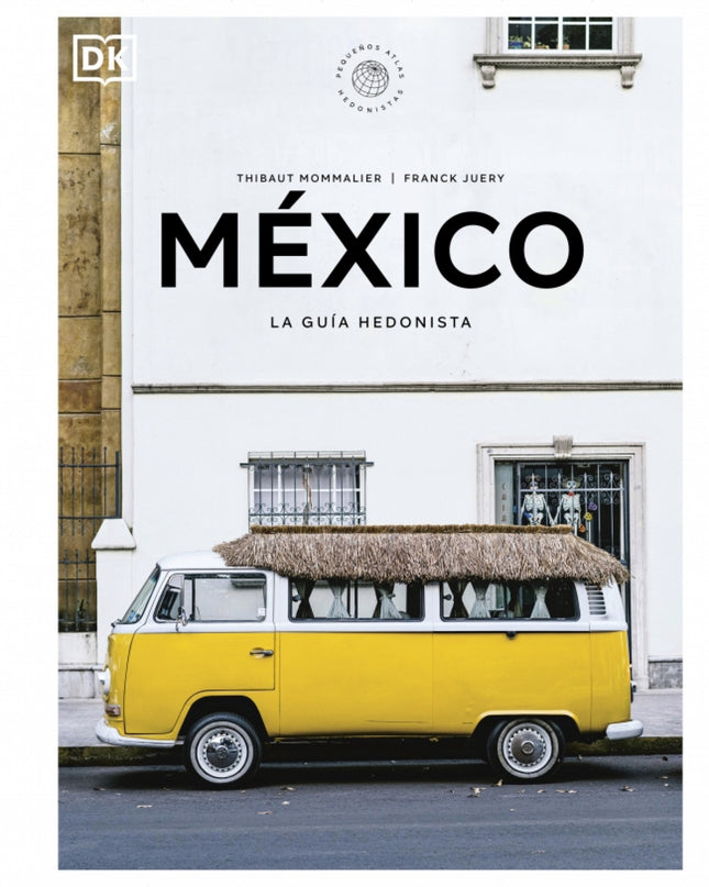 México La Guía Hedonista (pequeños Atlas Hedonistas)