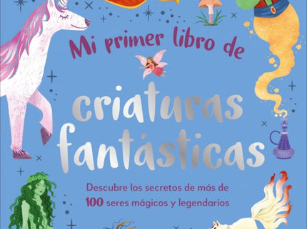 Mi Primer Libro De Criaturas Fantásticas