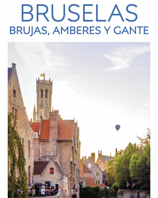 Bruselas, Brujas, Amberes Y Gante (guías Visuales Top 10)