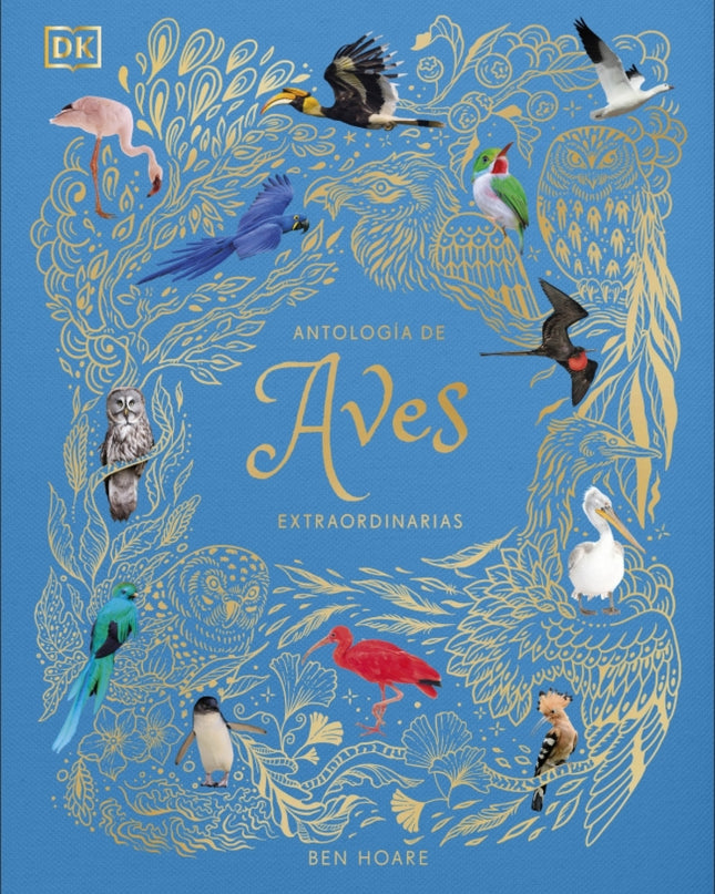 Antologia De Aves Extraordinarias Planeta Curioso