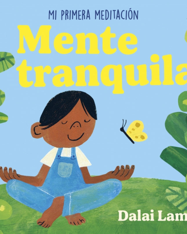 Mente Tranquila: Mi Primera Meditacion