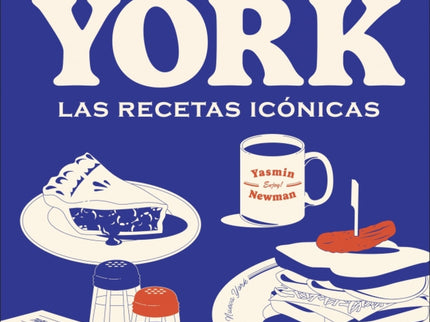 Nueva York Las Recetas Iconicas