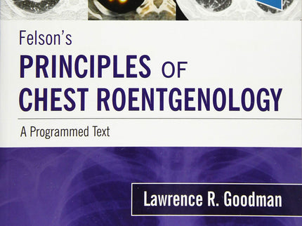 Felson´s Principles Of Chest Roentgenology A Programmed