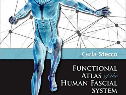 Functional Atlas Of The Human Fascial System