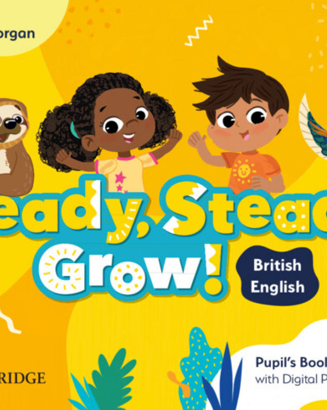 Ready, Steady, Grow! Level 1 Pupil's Book With Digital Pack British English