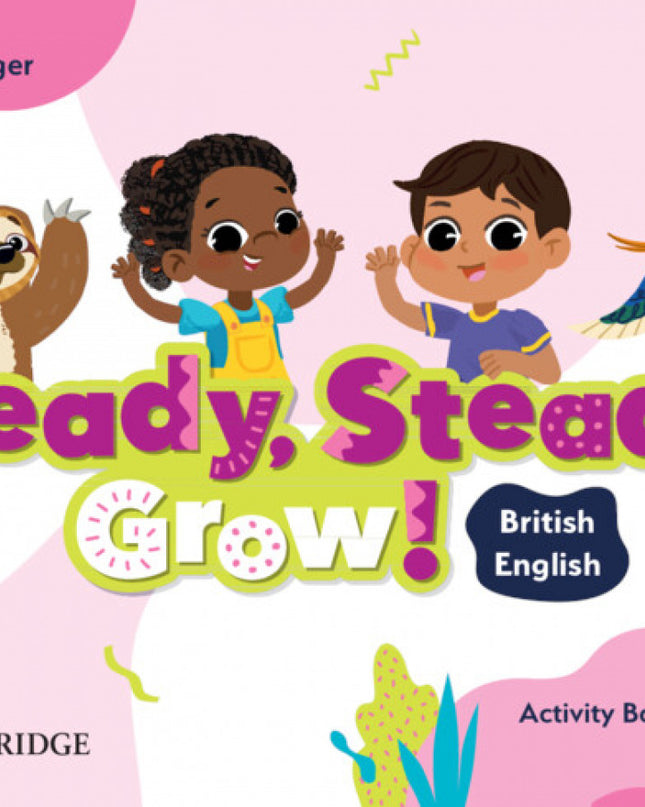 Ready, Steady, Grow! Level 3 Activity Book British English