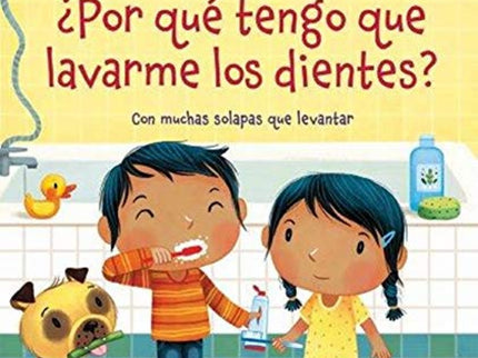 ¿por Qué Tengo Que Lavarme Los Dientes?