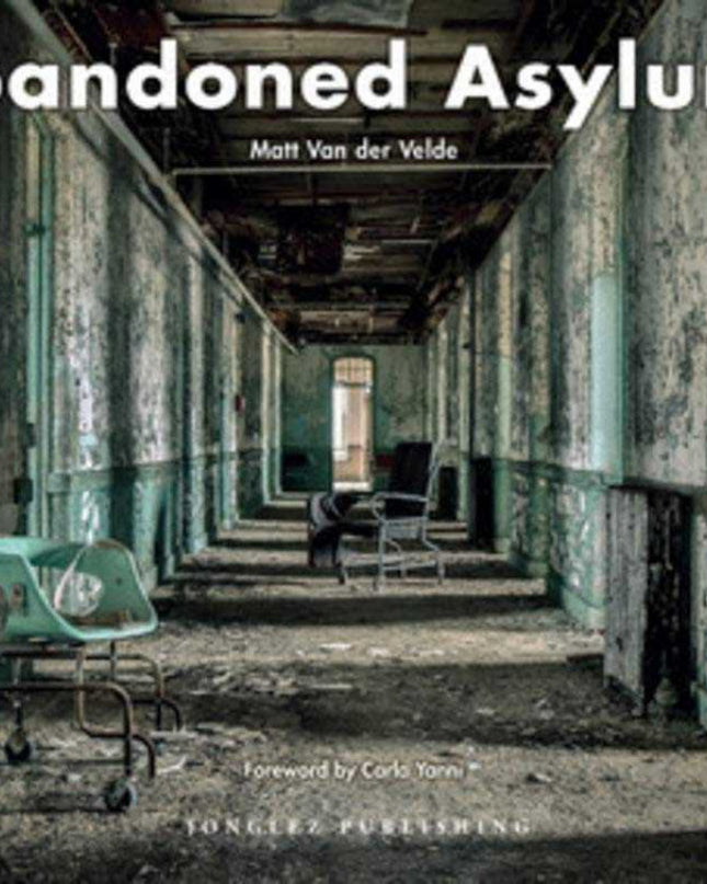 Abandoned  Asylums