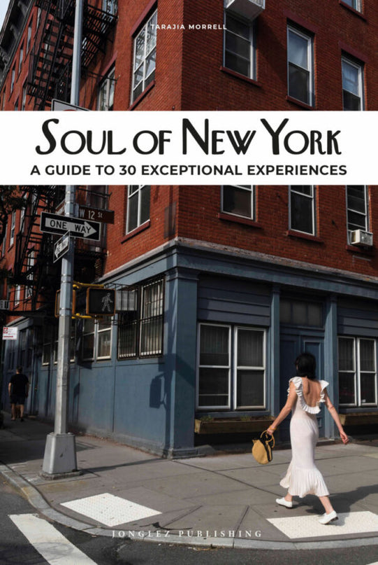 Soul Of New York: A Guide To 30 Exceptional Experiences