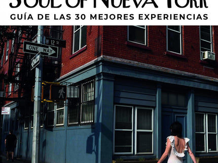 Soul Of Nueva York:guía De Las 30 Mejores Experiencias