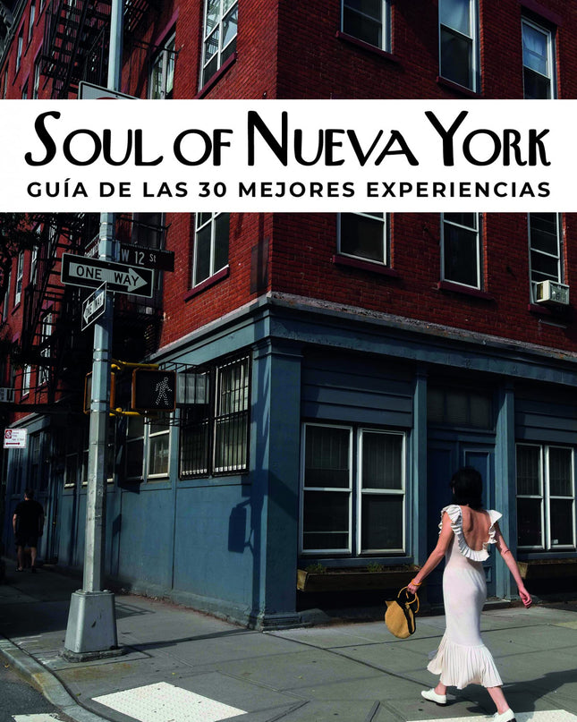 Soul Of Nueva York:guía De Las 30 Mejores Experiencias