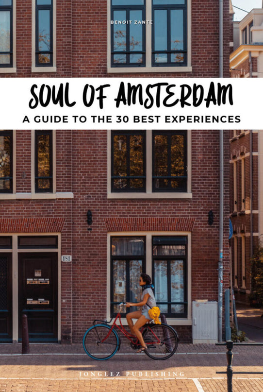 Soul Of Amsterdam - A Guide To The 30 Best Experiences