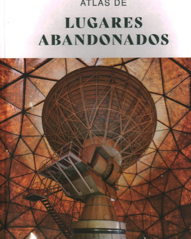Atlas De Lugares Abandonados