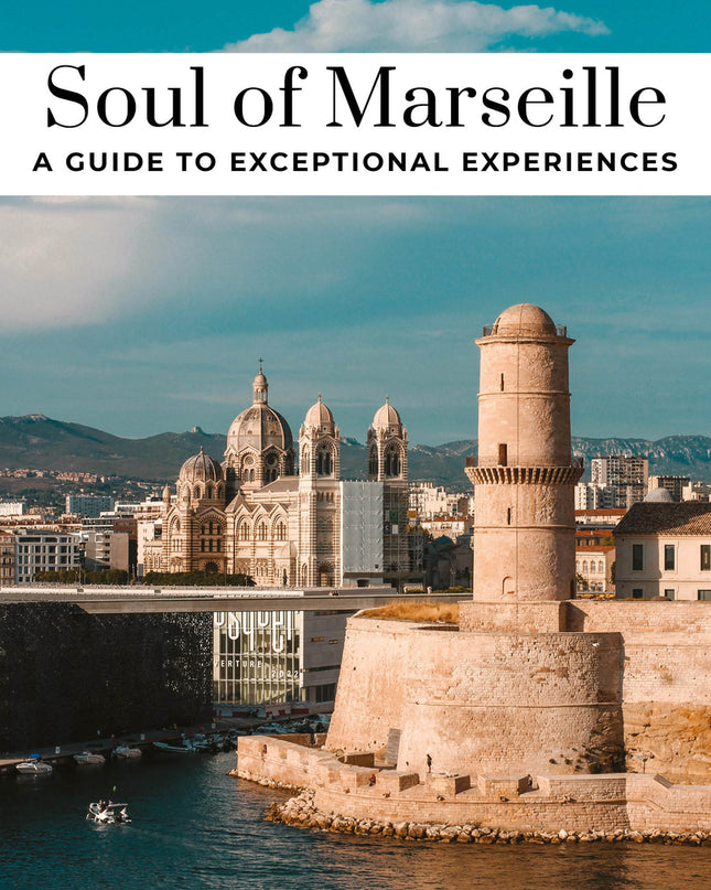 Soul Of Marseille (2025) - A Guide To Exceptional Experiences