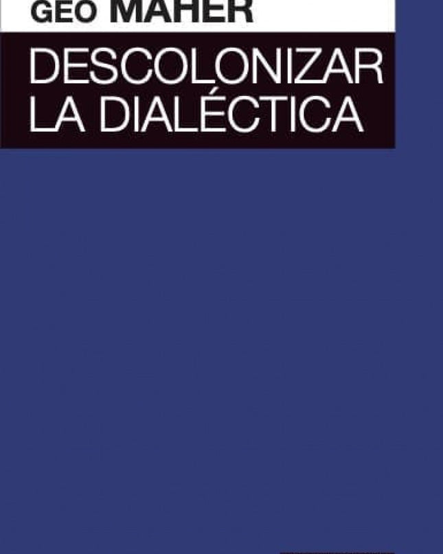 Descolonizar La Dialéctica