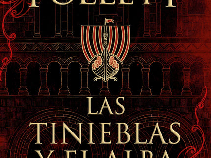 Las Tinieblas Y El Alba (la Precuela De Los Pilares De La Tierra)