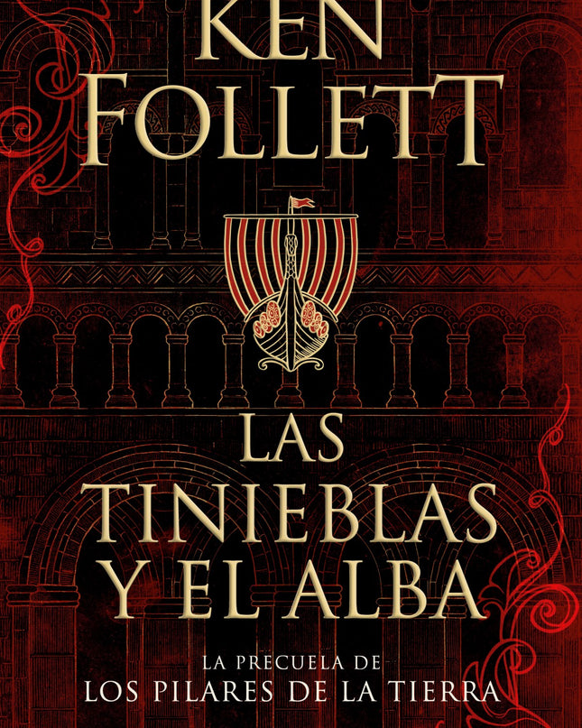 Las Tinieblas Y El Alba (la Precuela De Los Pilares De La Tierra)