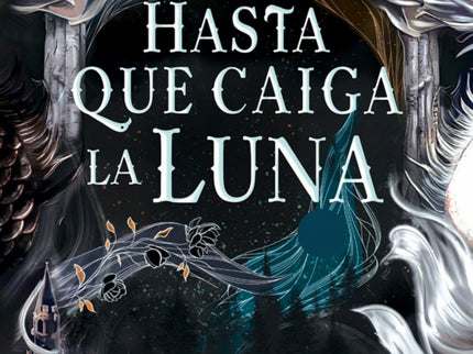 Hasta Que Caiga La Luna (la Caída Lunar 1)