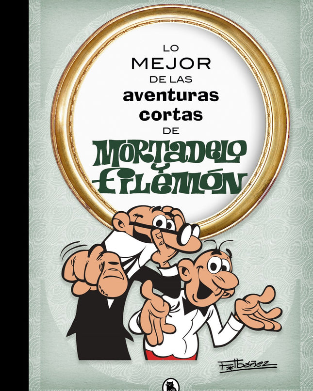 Lo Mejor De Las Aventuras Cortas De Mortadelo Y Filemón