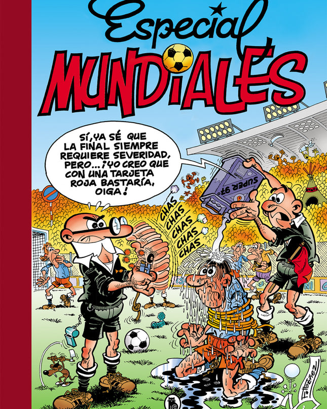 Especial Mundiales: Mundial 78 # Mundial 82 # El Balón Catastrófico # Mundial 82-bis # Mundial 94 (súper Humor Mortadelo 9)