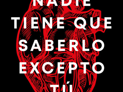 Nadie Tiene Que Saberlo Excepto Tú (edición Especial Con Contenido Inédito)