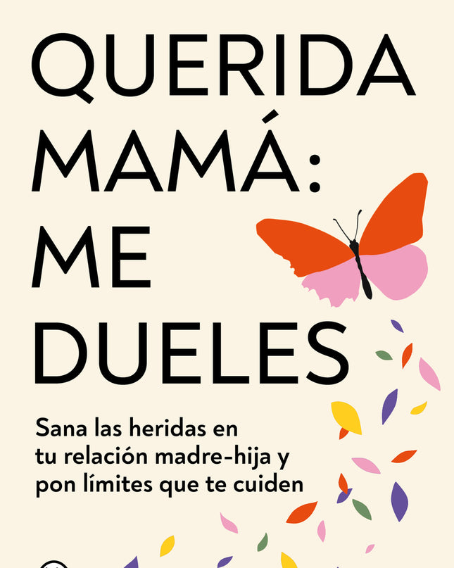 Querida Mamá: Me Dueles