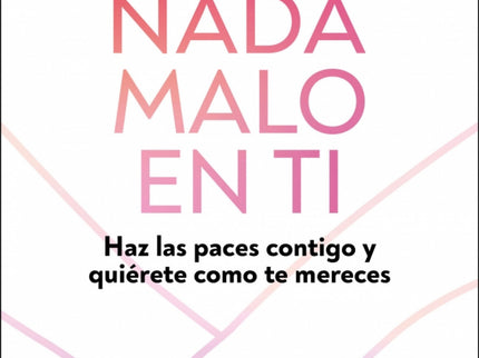 No Hay Nada Malo En Ti