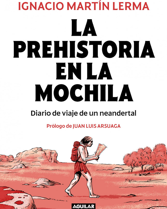 Prehistoria En La Mochila:diario De Viaje De Un Neandertal