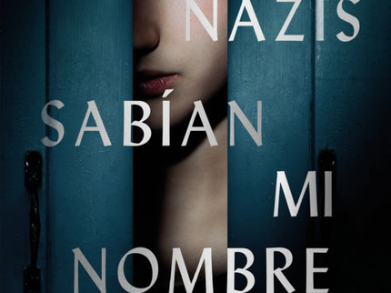 Los Nazis Sabían Mi Nombre