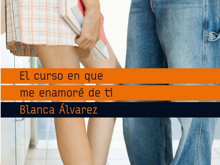 El Curso En Que Me Enamoré De Ti