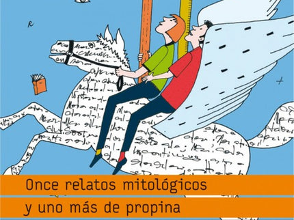Once Relatos Mitológicos Y Uno Más De Propina