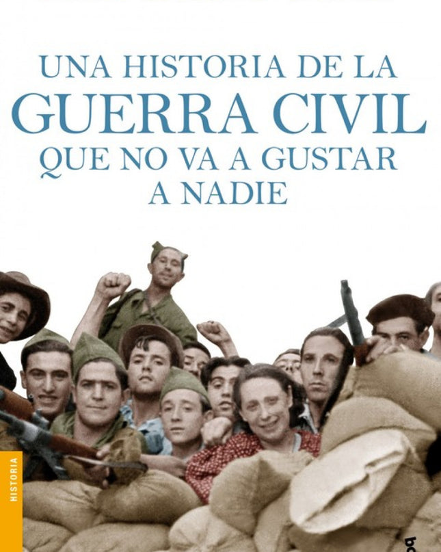 Una Historia De La Guerra Civil Que No Va A Gustar A Nadie