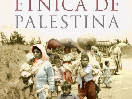 La Limpieza étnica De Palestina