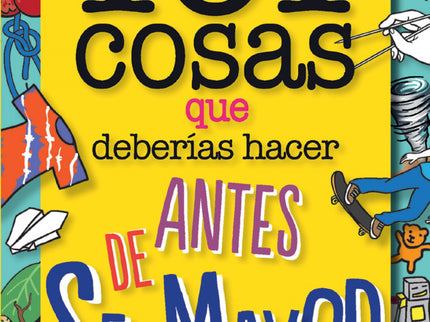 101 Cosas Que Deberías Hacer Antes De Ser Mayor