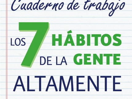 Los 7 Hábitos De La Gente Altamente Efectiva