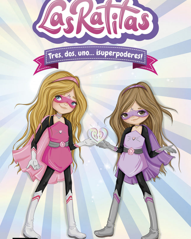 Las Ratitas 1. Tres, Dos, Uno... ¡superpoderes!