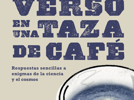 El Universo En Una Taza De Café