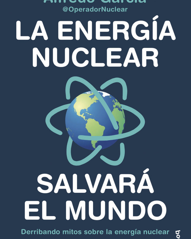 La Energía Nuclear Salvará El Mundo