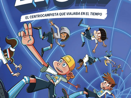 Los Once 3. El Centrocampista Que Viajaba En El Tiempo