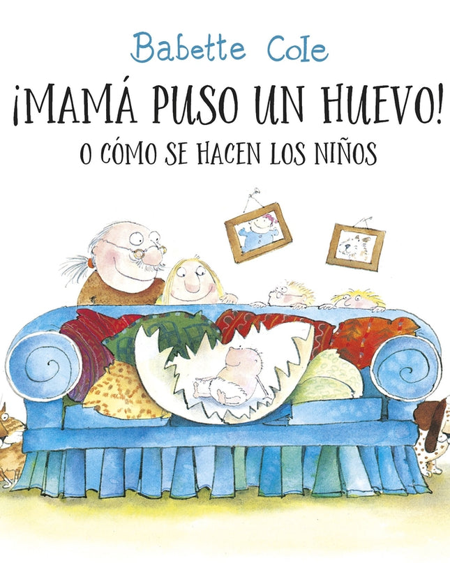 ¡mamá Puso Un Huevo! O Cómo Se Hacen Los Niños