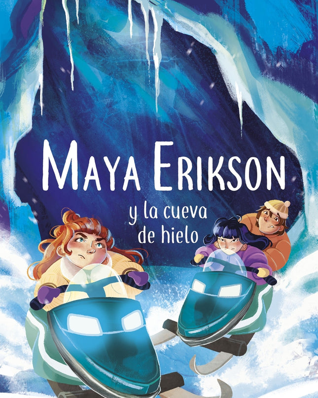 Maya Erikson 3. Maya Erikson Y La Cueva De Hielo