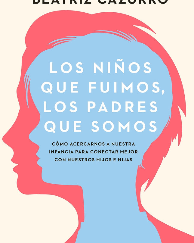 Los Niños Que Fuimos, Los Padres Que Somos