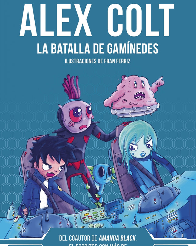 Alex Colt. La Batalla De Ganímedes. Nueva Presentación